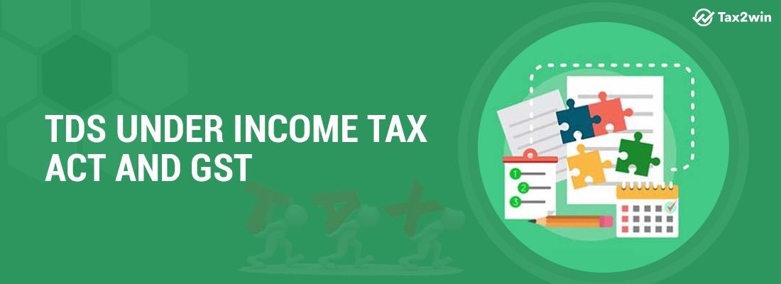 TDS under Income Tax Act and GST